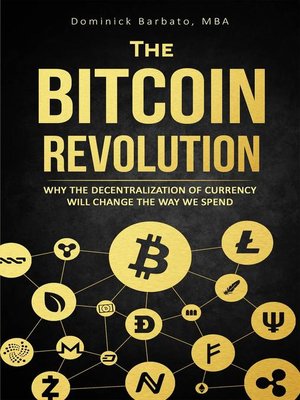 cover image of The Bitcoin Revolution--Why the Decentralization of Currency Will Change the Way We Spend